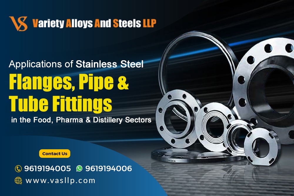 Applications of Stainless Steel Flanges, Pipe & Tube Fittings in the Food, Pharma & Distillery Sectors